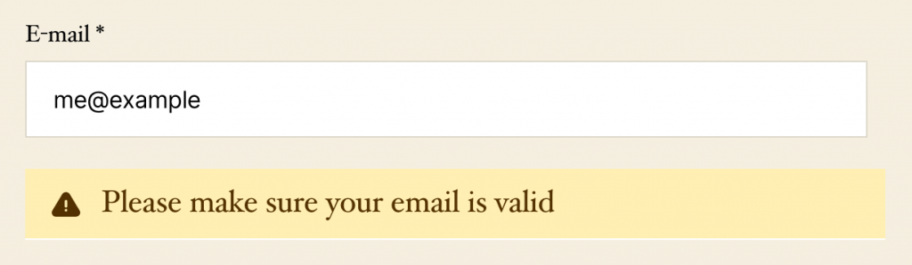 Example showing a user that forgot to include the ".com" in their email and the email validation displaying a message that says "Please make sure your email is valid."