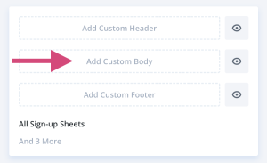 "Add Custom Body" control for the new "All Sign-up Sheets" template that was created.